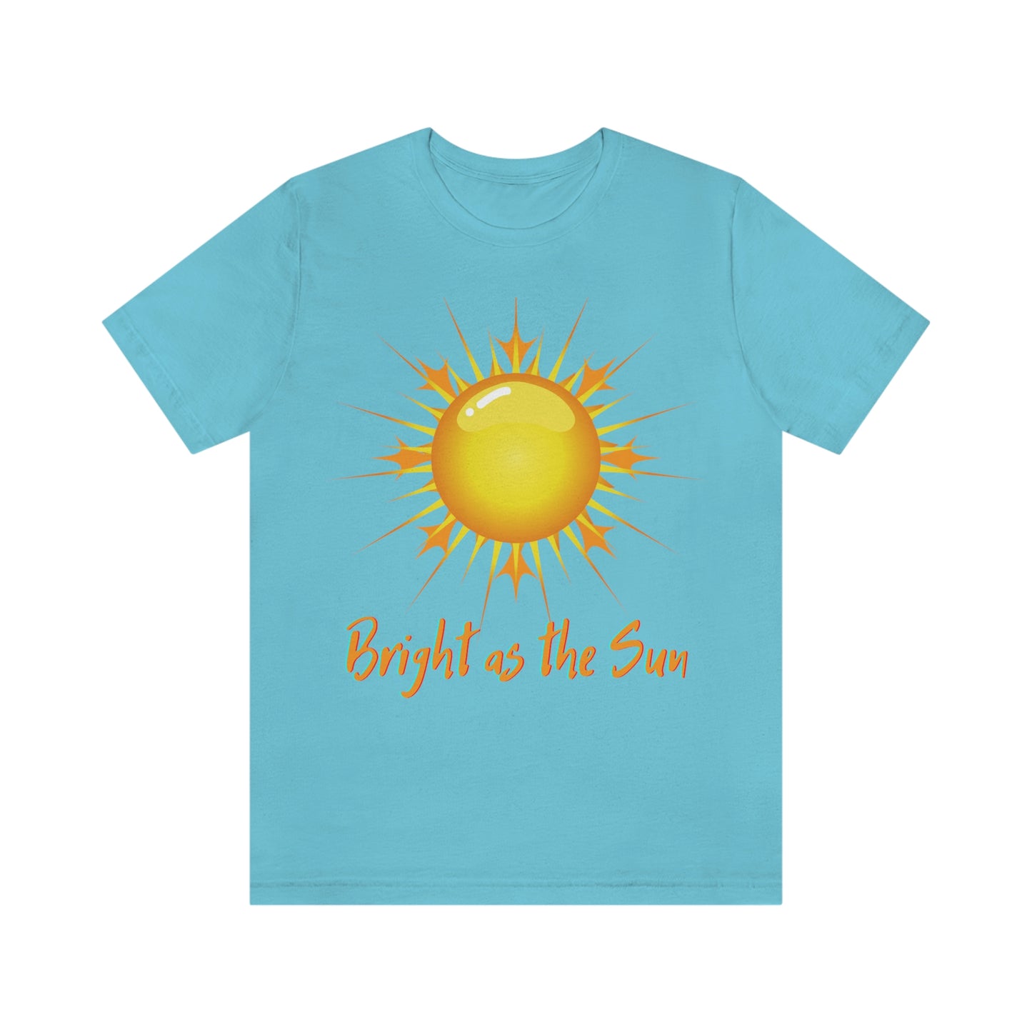 Bright As The Sun - Unisex Jersey Short Sleeve Tee