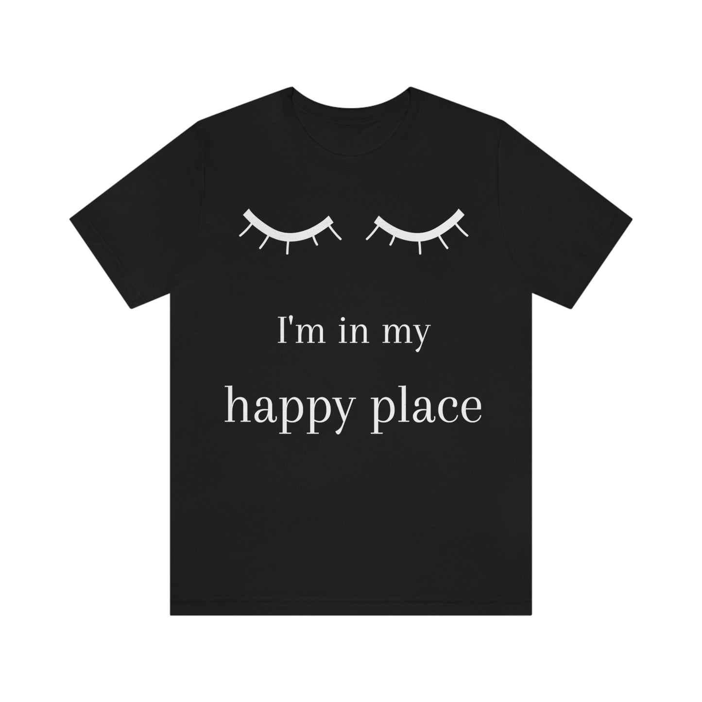 I'm In My Happy Place - Unisex Jersey Short Sleeve Tee