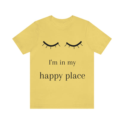 I'm In My Happy Place - Colors - Unisex Jersey Short Sleeve Tee