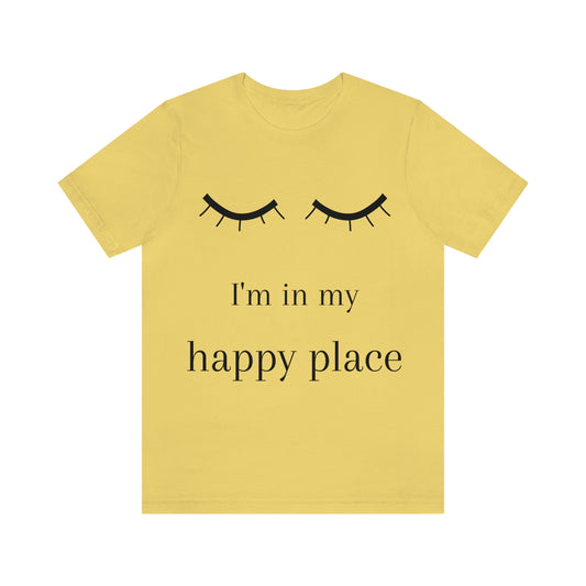 I'm In My Happy Place - Colors - Unisex Jersey Short Sleeve Tee