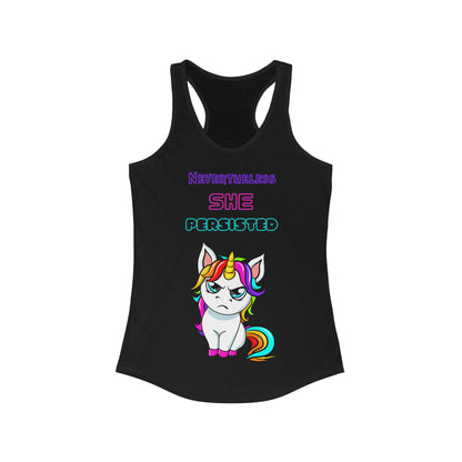 Nevertheless She Persisted Rainbow Unicorn Women's Ideal Racerback Tank