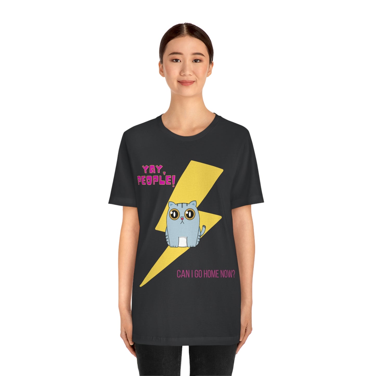 Yay People - Can I Go Home Now? T-shirt - Overwhelmed Cute Cat Unisex Jersey Short Sleeve Tee