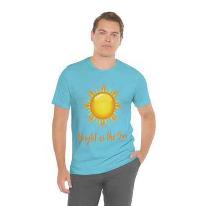 Bright As The Sun - Unisex Jersey Short Sleeve Tee