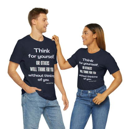 Think for Yourself T-shirt - Thoreau quote literary Unisex Jersey Short Sleeve Tee