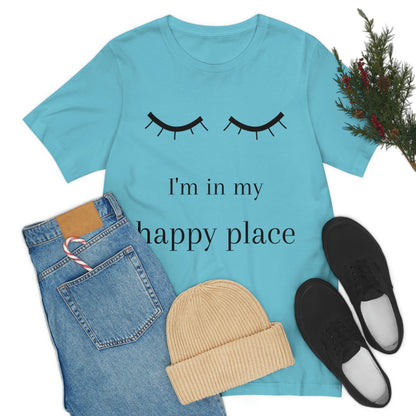 I'm In My Happy Place - Colors - Unisex Jersey Short Sleeve Tee