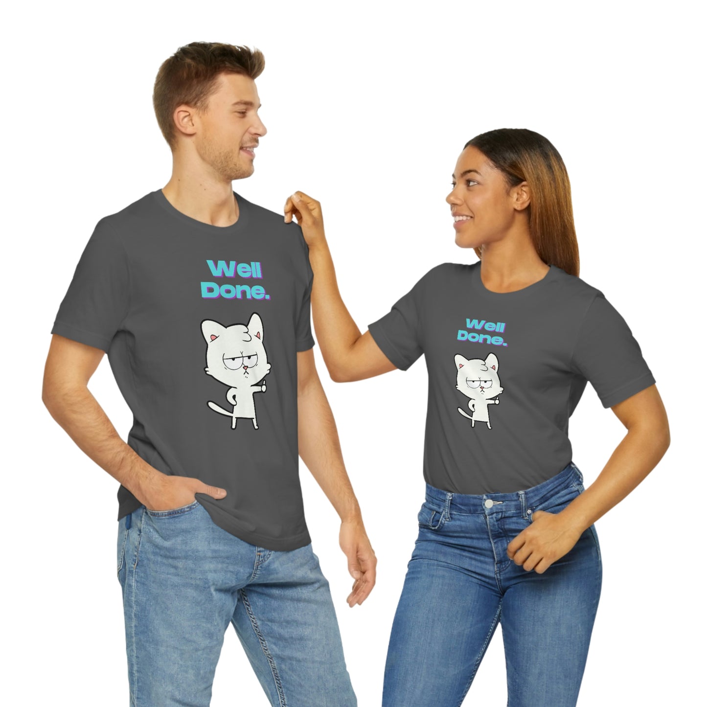 Cute White Cat "Well Done" Funny T-shirt - Sarcastic Unisex Jersey Short Sleeve Tee