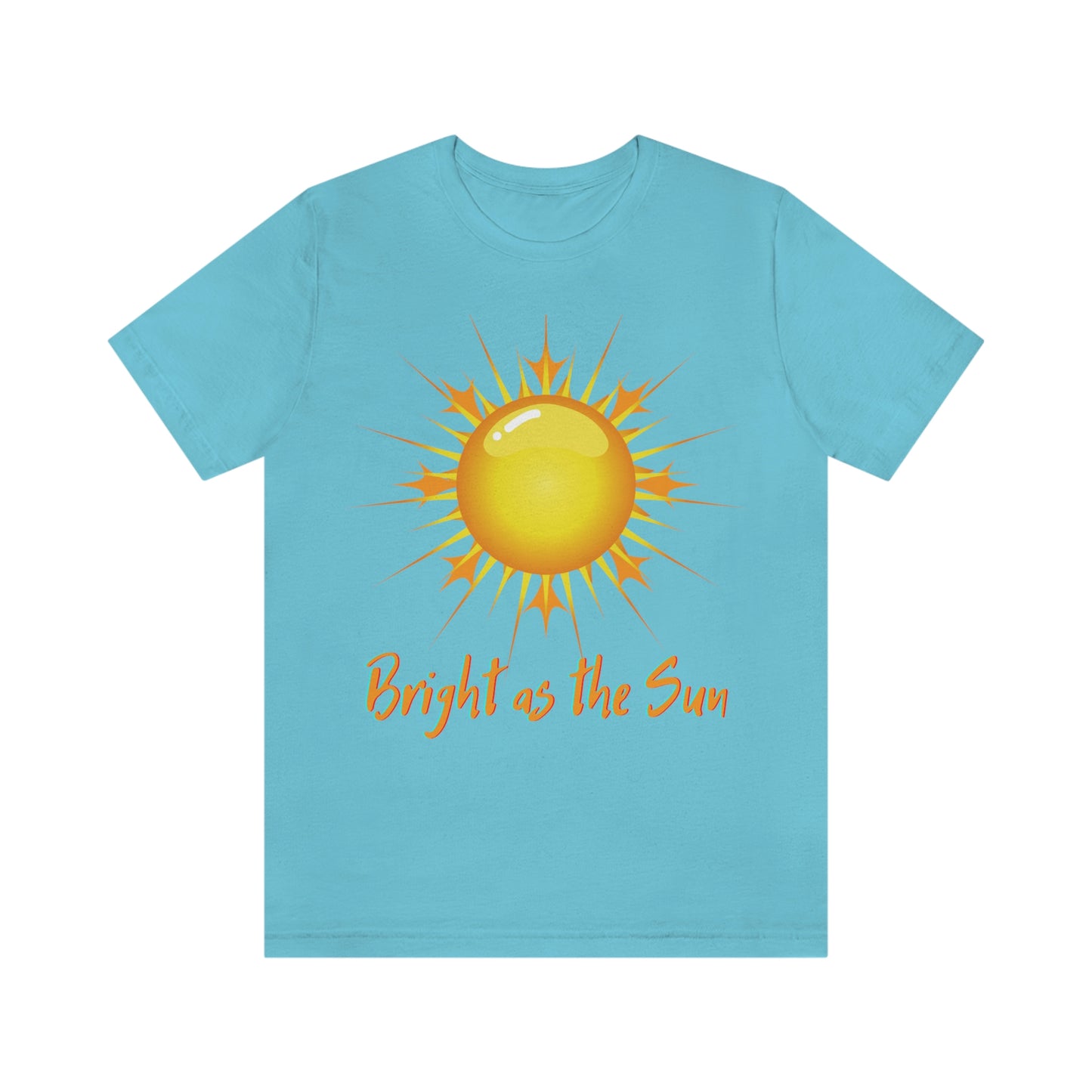 Bright As The Sun - Unisex Jersey Short Sleeve Tee