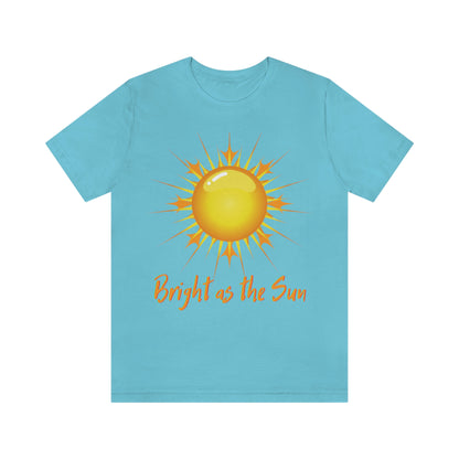 Bright As The Sun - Unisex Jersey Short Sleeve Tee