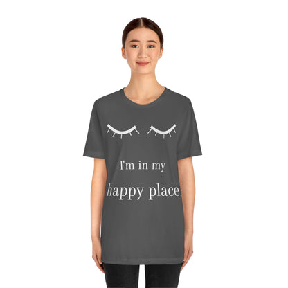 I'm In My Happy Place - Unisex Jersey Short Sleeve Tee