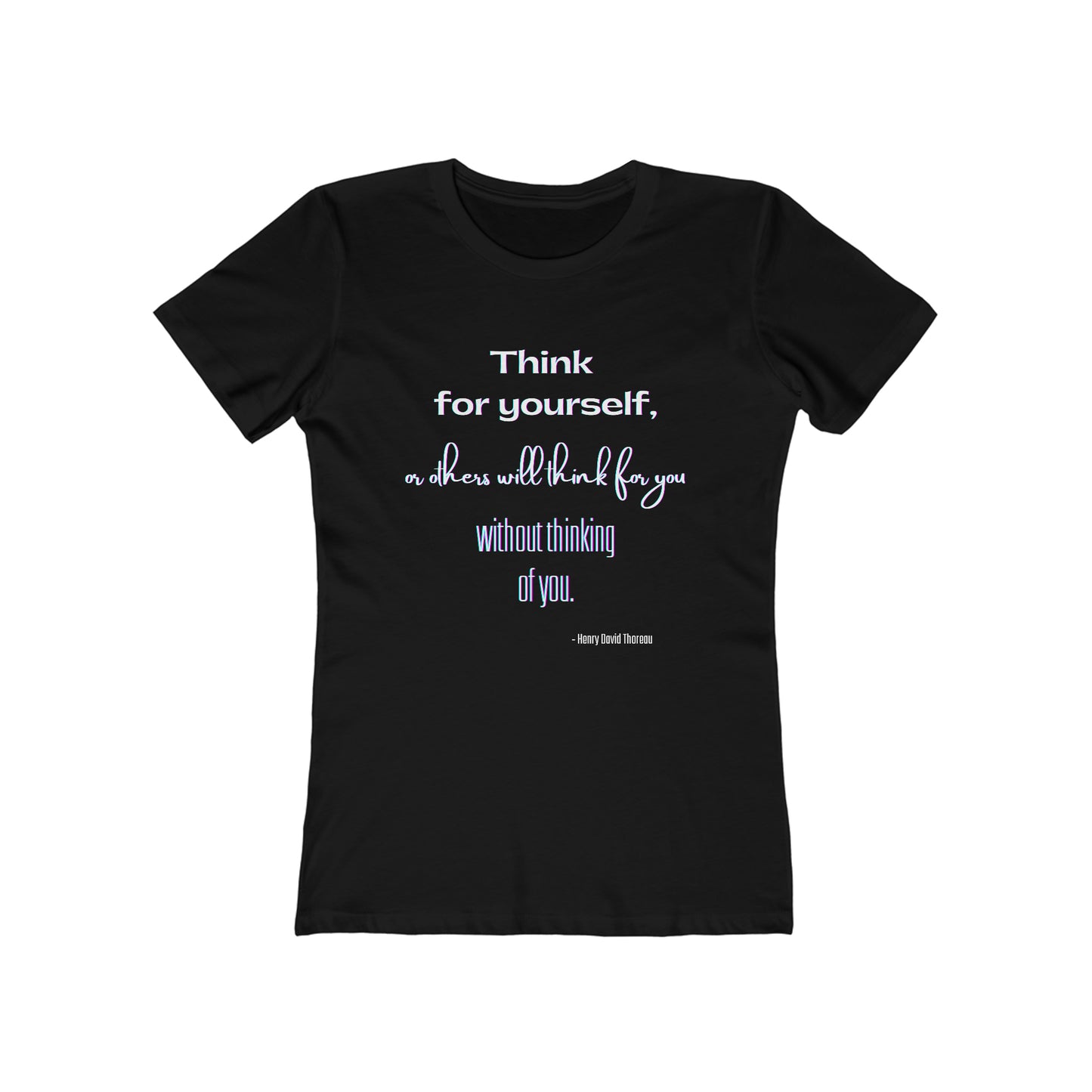 Thoreau "Think for Yourself" quote T-shirt, literary quote Women's The Boyfriend Tee T-shirt