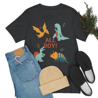 All Boy! - Dinosaur T-shirt - Unisex Jersey Short Sleeve Tee