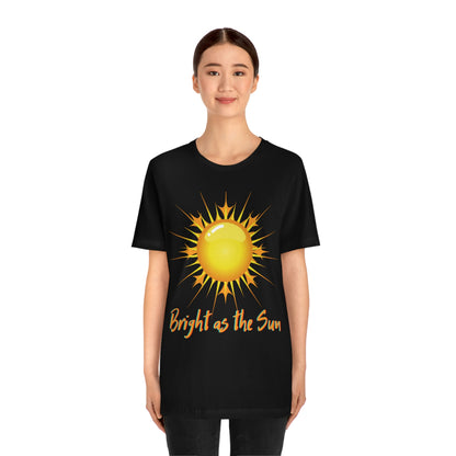 Bright As The Sun - Unisex Jersey Short Sleeve Tee