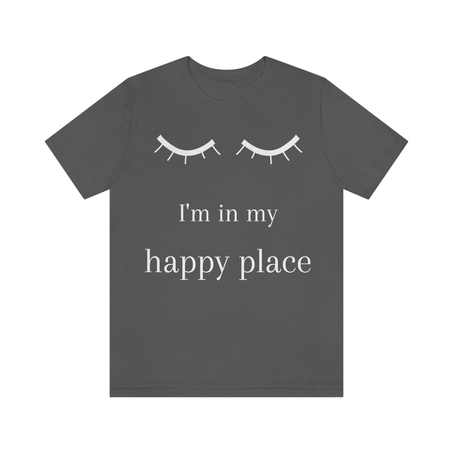 I'm In My Happy Place - Unisex Jersey Short Sleeve Tee