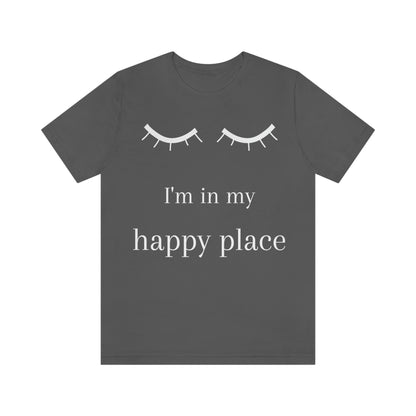 I'm In My Happy Place - Unisex Jersey Short Sleeve Tee