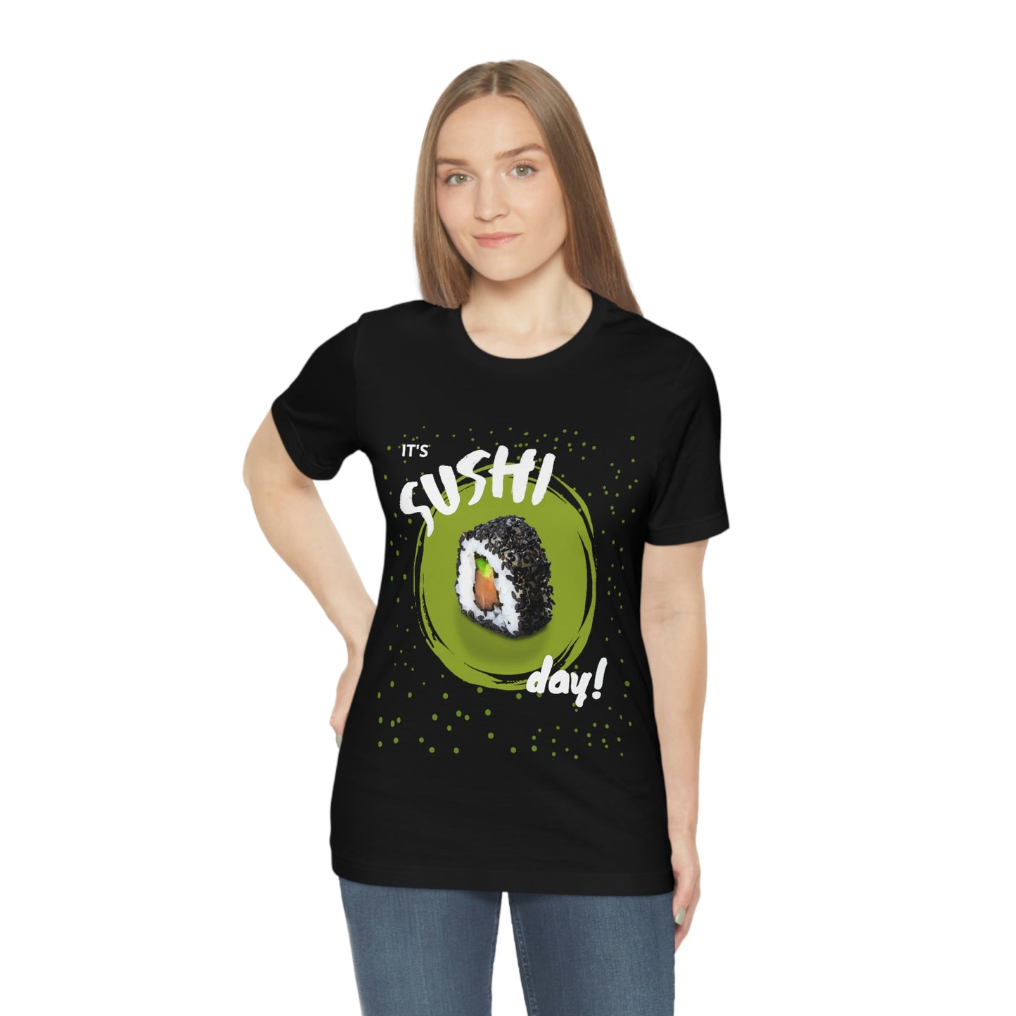 It's Sushi Day! Funny T-shirt - Unisex Jersey Short Sleeve Tee