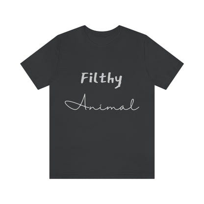 Filthy Animal - Unisex Jersey Short Sleeve Tee