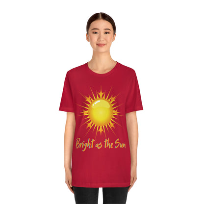 Bright As The Sun - Unisex Jersey Short Sleeve Tee