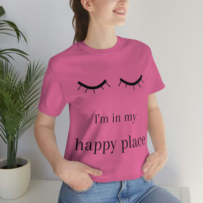 I'm In My Happy Place - Colors - Unisex Jersey Short Sleeve Tee