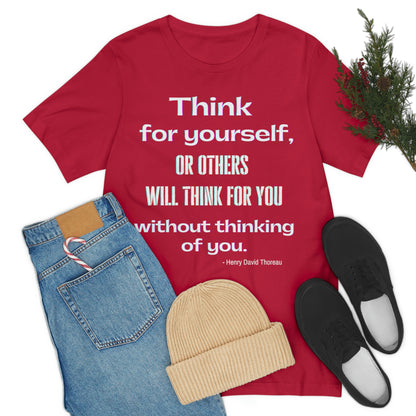 Think for Yourself T-shirt - Thoreau quote literary Unisex Jersey Short Sleeve Tee