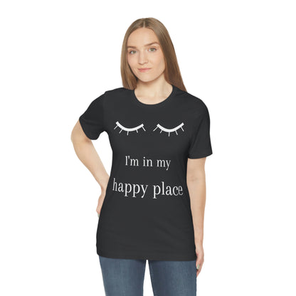 I'm In My Happy Place - Unisex Jersey Short Sleeve Tee