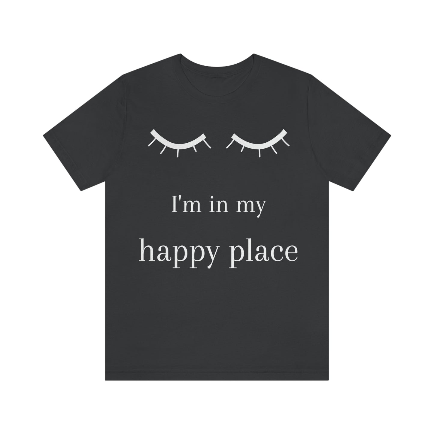 I'm In My Happy Place - Unisex Jersey Short Sleeve Tee