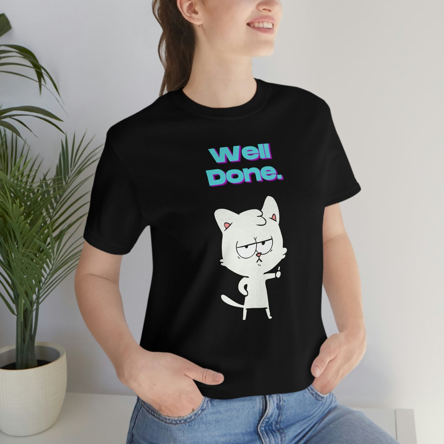 Cute White Cat "Well Done" Funny T-shirt - Sarcastic Unisex Jersey Short Sleeve Tee