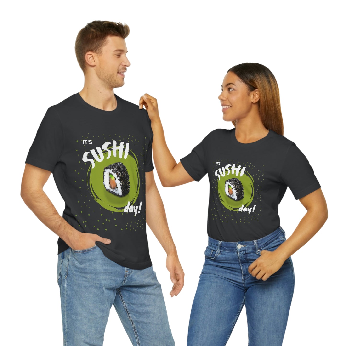 It's Sushi Day! Funny T-shirt - Unisex Jersey Short Sleeve Tee