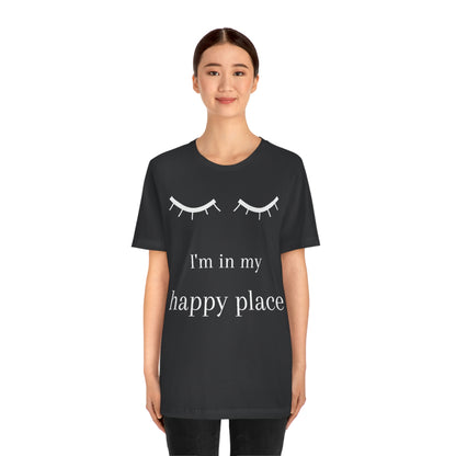 I'm In My Happy Place - Unisex Jersey Short Sleeve Tee