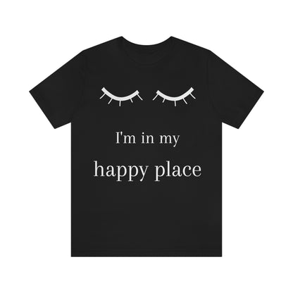 I'm In My Happy Place - Unisex Jersey Short Sleeve Tee