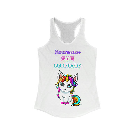 Nevertheless She Persisted Rainbow Unicorn Women's Ideal Racerback Tank