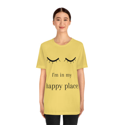 I'm In My Happy Place - Colors - Unisex Jersey Short Sleeve Tee