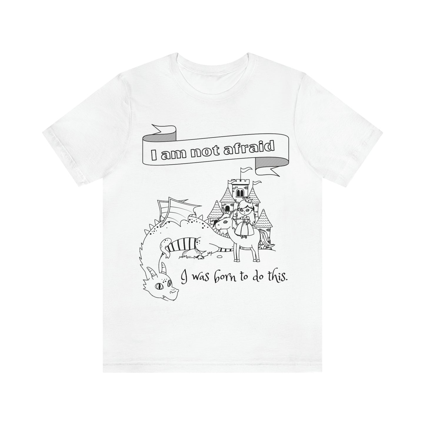 I Am Not Afraid, I Was Born To Do This - Unisex Jersey Short Sleeve Tee