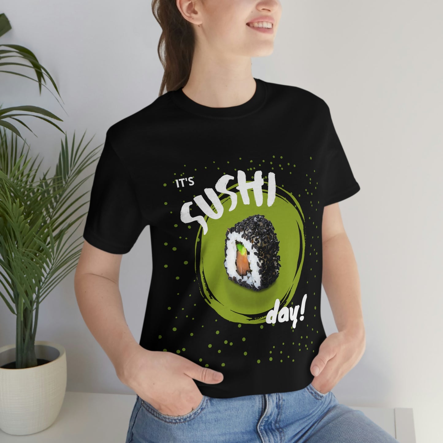 It's Sushi Day! Funny T-shirt - Unisex Jersey Short Sleeve Tee