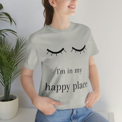 I'm In My Happy Place - Colors - Unisex Jersey Short Sleeve Tee