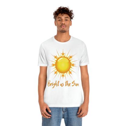 Bright As The Sun - Unisex Jersey Short Sleeve Tee