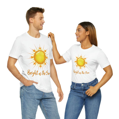 Bright As The Sun - Unisex Jersey Short Sleeve Tee