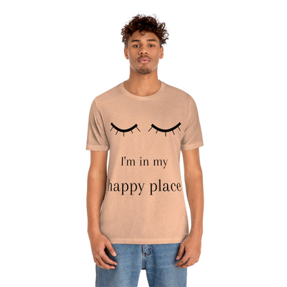 I'm In My Happy Place - Colors - Unisex Jersey Short Sleeve Tee