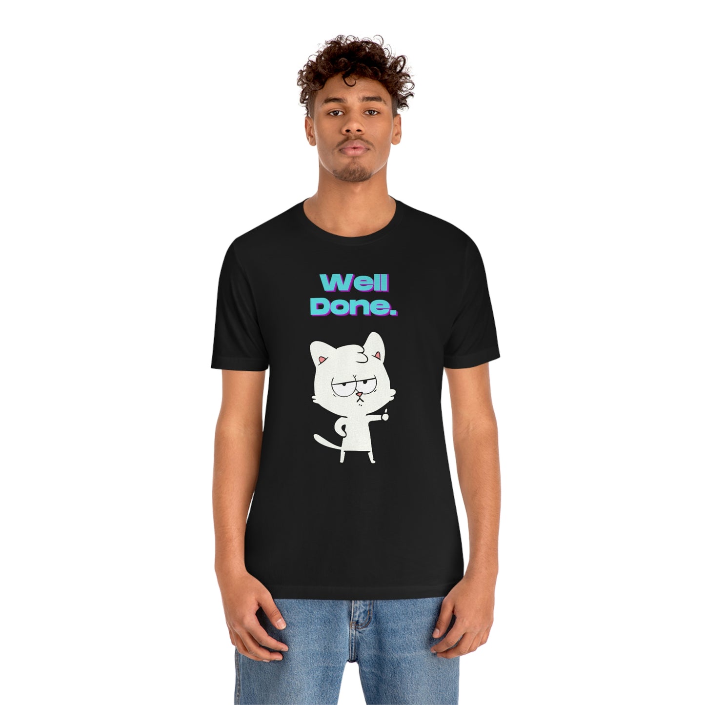 Cute White Cat "Well Done" Funny T-shirt - Sarcastic Unisex Jersey Short Sleeve Tee